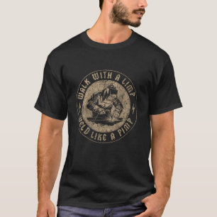 Mit einem Hinken gehen Schweißen wie ein Zuhälter  T-Shirt