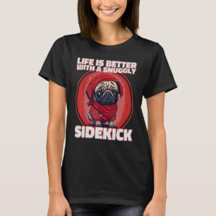 mit einem kuscheligen Sidekick  Ein süßer Pug T-Shirt