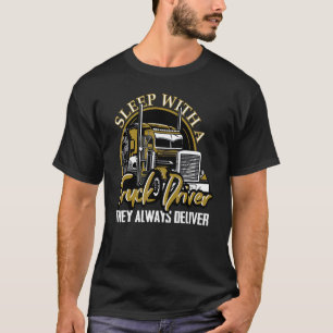 Mit einem LKW-Fahrer schlafen sie immer auf Tru T-Shirt