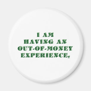 Mit einem Out of Money Erlebnis.. Magnet