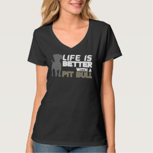 Mit einem Pitbull 171 ist das Leben besser. T-Shirt