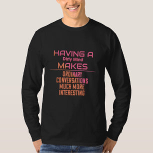 Mit einem schmutzigen Geist und einer lustigen Sar T-Shirt