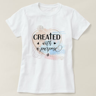 Mit einem Zweck erstellt T-Shirt