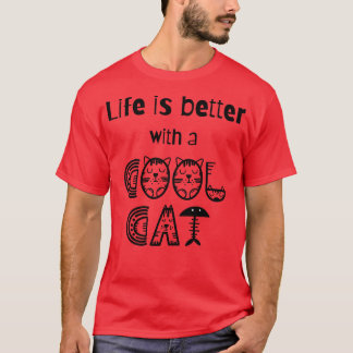 Mit einer coolen Katze ist das Leben besser T-Shirt