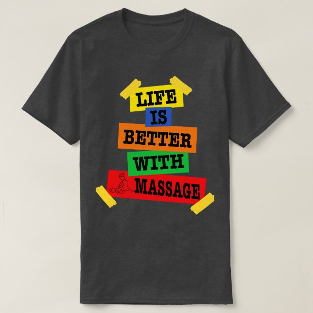 Mit einer Massage 148 ist das Leben besser T-Shirt (Design vorne)