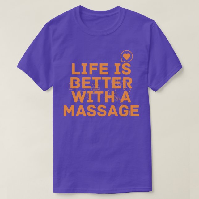 Mit einer Massage 169 ist das Leben besser T-Shirt (Design vorne)