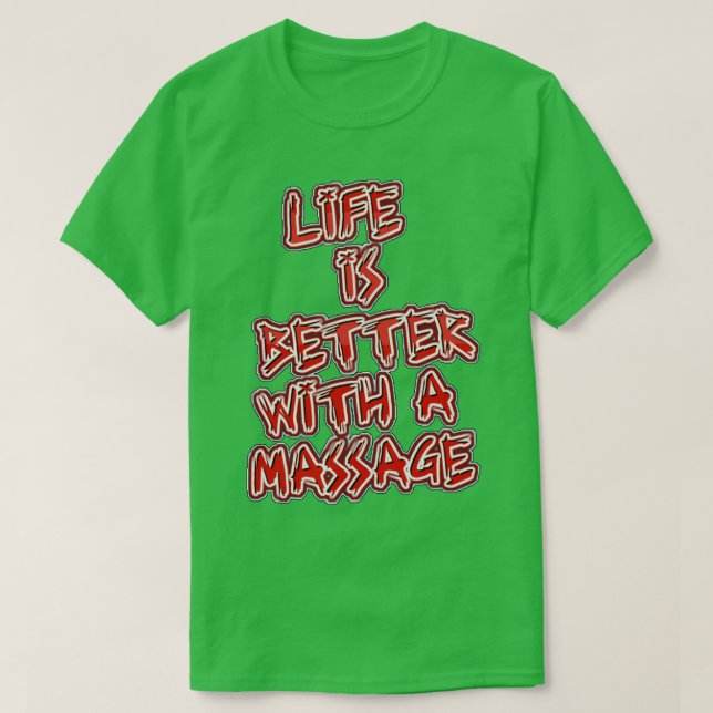 Mit einer Massage 186 ist das Leben besser T-Shirt (Design vorne)