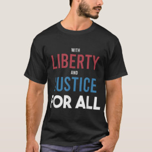 Mit Freiheit und Gerechtigkeit für alle - Patrioti T-Shirt