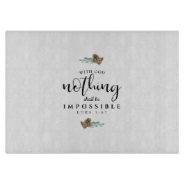 Mit Gott darf nichts unmöglich sein Schneidebrett