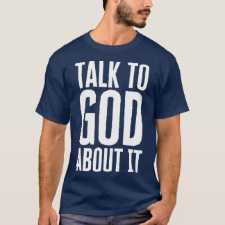 Mit Gott darüber reden T-Shirt