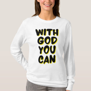 Mit Gott kannst du auf den T - Shirt der Frau vert