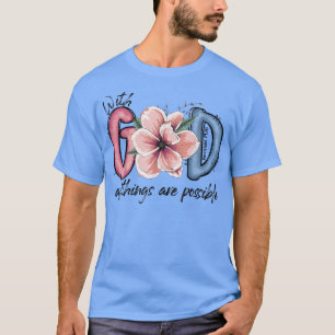 Mit Gott sind alle Dinge möglich Bibel Verse Matth T-Shirt