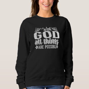 Mit Gott sind alle Dinge möglich christlich-niedli Sweatshirt