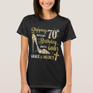 Mit Gottes Gnade in meinen 70. Tag treten T-Shirt
