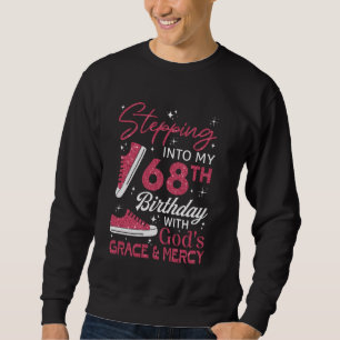Mit Gottes Gnade und Gnade in meinen 68. Geburtsta Sweatshirt