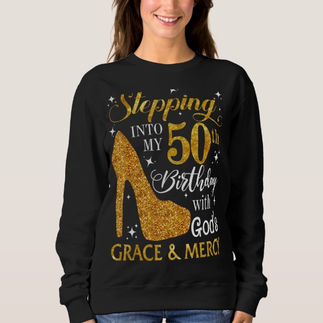 Mit Gottes Gnade und Liebe in meinen 50. Geburtsta Sweatshirt (Vorderseite)