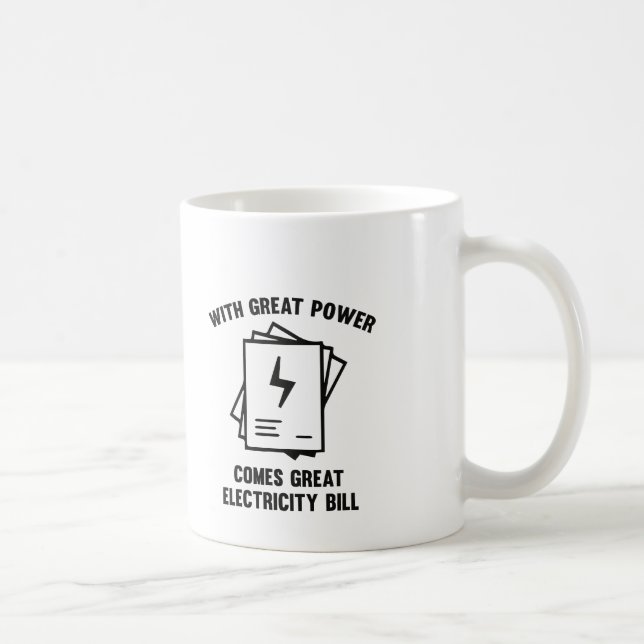Mit großem Power kommt eine große Stromrechnung Kaffeetasse (Rechts)