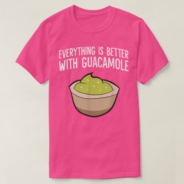 Mit Guacamole ist alles besser T-Shirt (Design vorne)