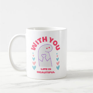 mit Ihnen das Leben ist ein wunderschönes Valentin Kaffeetasse