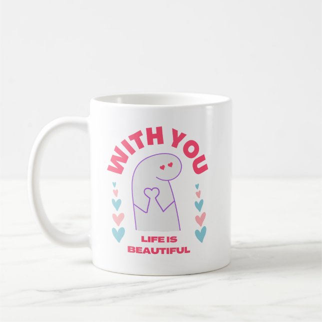 mit Ihnen das Leben ist ein wunderschönes Valentin Kaffeetasse (Links)