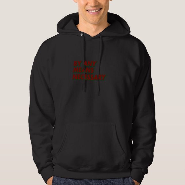 MIT JEDEM NOTWENDIGEN MITTEL HOODIE (Vorderseite)