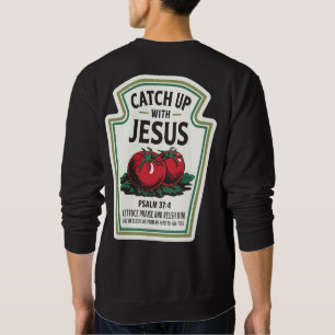 Mit Jesus auf den neuesten Stand kommen Sweatshirt