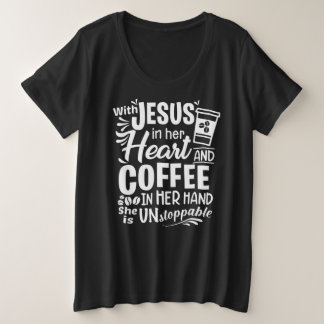 Mit Jesus in ihrem Herzen und Kaffee in ihrer Hand Große Größe T-Shirt