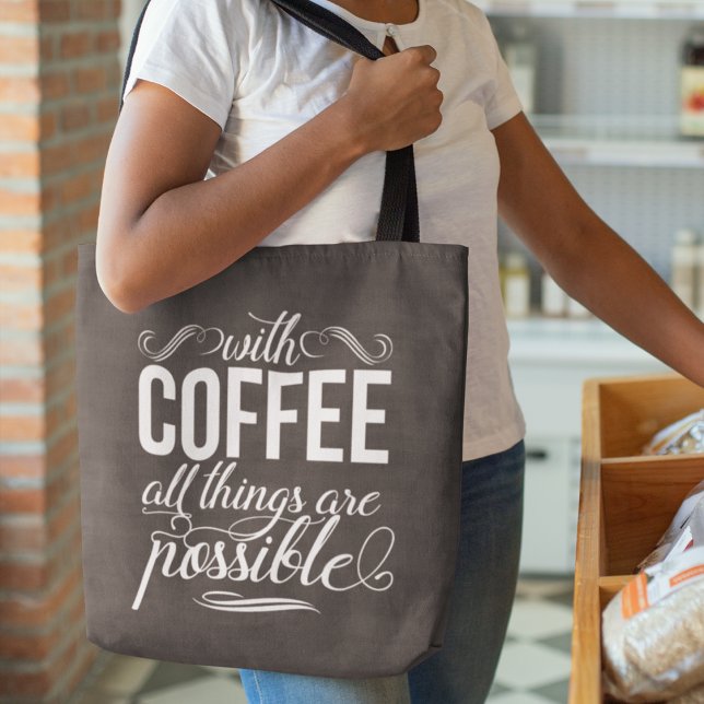 Mit Kaffee sind alle Dinge möglich Typografie Tasche (Von Creator hochgeladen)