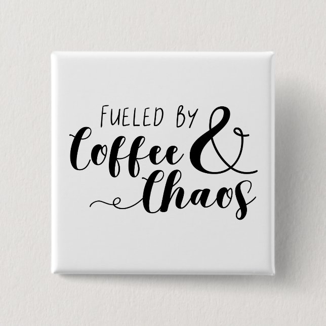 Mit Kaffee und Chaos gespeist Button (Vorderseite)
