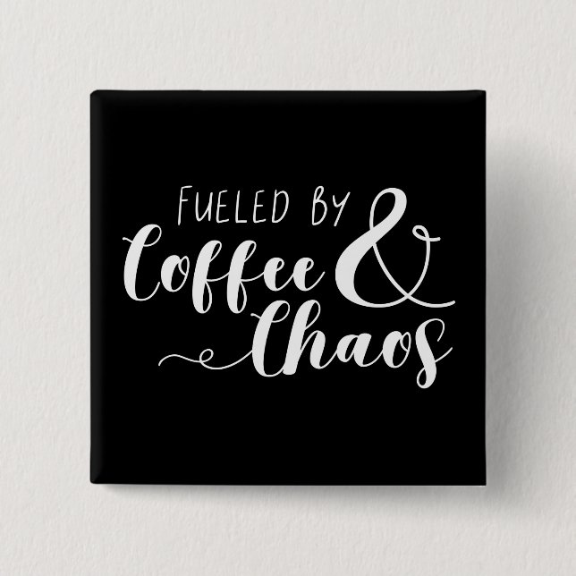 Mit Kaffee und Chaos gespeist Button (Vorderseite)