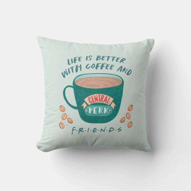 Mit Kaffee und FRIENDS™ ist das Leben besser Kissen (Vorderseite)