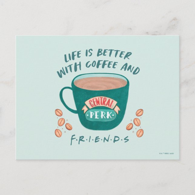 Mit Kaffee und FRIENDS™ ist das Leben besser Postkarte (Vorderseite)