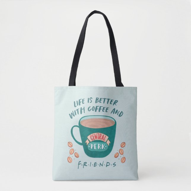 Mit Kaffee und FRIENDS™ ist das Leben besser Tasche (Vorderseite)