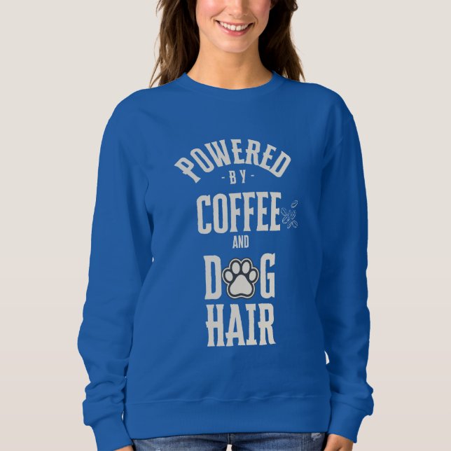 Mit Kaffee- und Hundehaar versorgt | Funny Dog Mam Sweatshirt (Vorderseite)