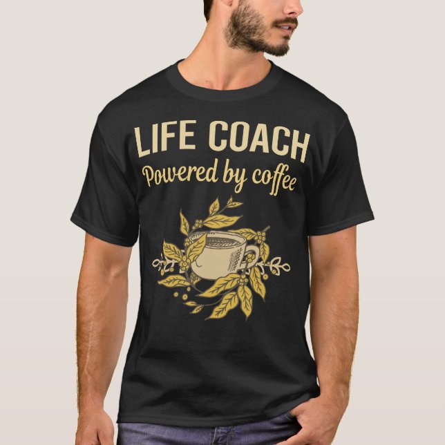 Mit Kaffee versorgt - Coach für das Leben T-Shirt (Vorderseite)