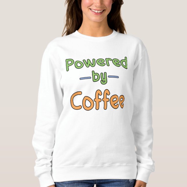 Mit Kaffee versorgt Sweatshirt (Vorderseite)