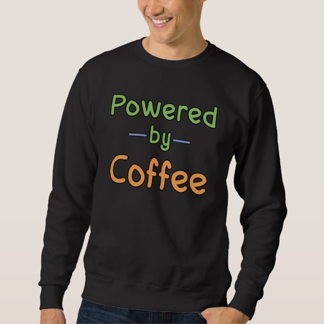 Mit Kaffee versorgt Sweatshirt (Vorderseite)