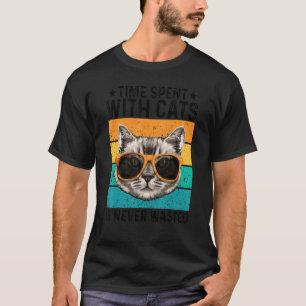 Mit Katzen verbrachte Zeit ist niemals vergeudet K T-Shirt