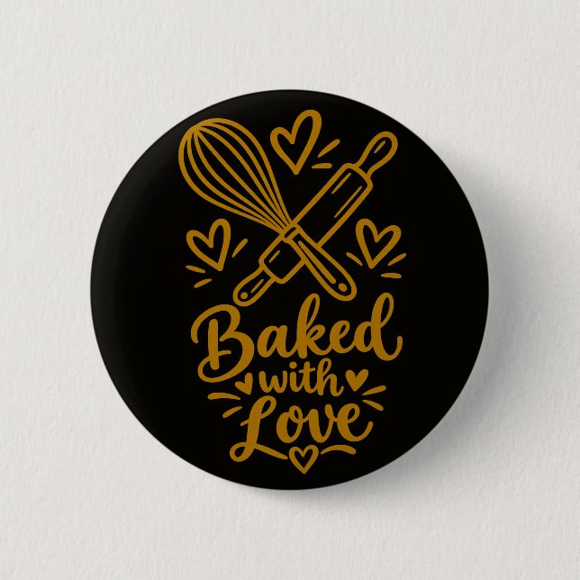 Mit Liebe gebackene Süße Backliebhaber-Geschenk Button (Vorderseite)