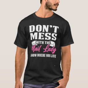 Mit Mail Lady Postal Worker Mail Carri nicht durch T-Shirt