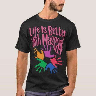 Mit Massage 2 ist das Leben besser T-Shirt