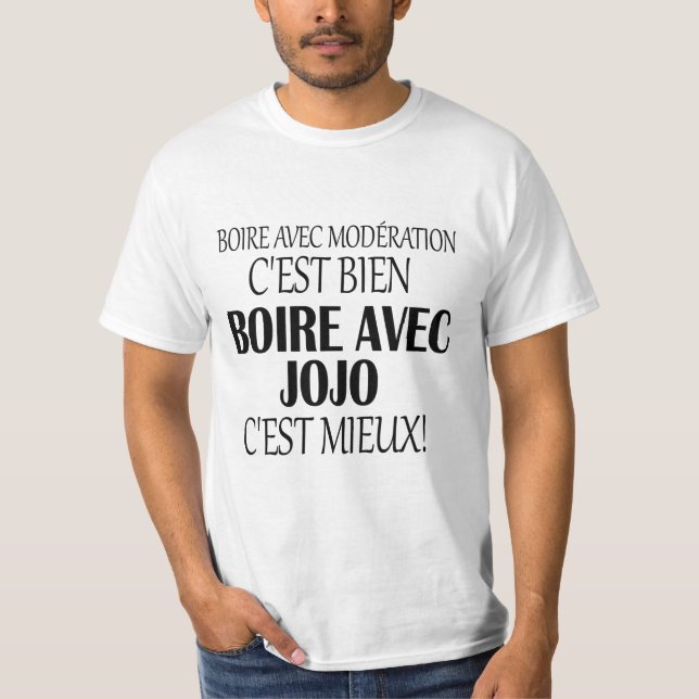Mit Mäßigung trinken ist gut trinken mit Jojo. T-Shirt (Vorderseite)