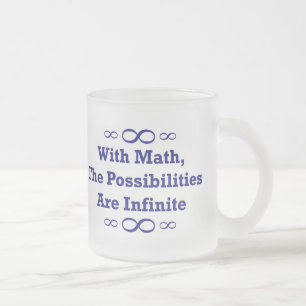 Mit Mathe sind die Möglichkeiten unbegrenzt Mattglastasse