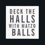 Mit Matzo Balls die Hallen erkunden | Hanukkah Serviette<br><div class="desc">Wenn Sie sich auf eine Ansammlung, ein Cocktail-Party oder ein Abendessen vorbereiten, werden unsere Servietten von Hanukkah Ihrem Tisch eine lustige und festliche Touch verleihen. Entwerfen Sie Ihre eigenen Servietten, um Ihre Partys wirklich einzigartig zu machen. Unsere modernen Hanukkah-Designs werden Ihnen die perfekte Touch zu Ihrem Urlaubstisch hinzufügen. Fügen Sie...</div>