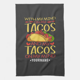 Mit meinem Geist auf Tacos und Tacos auf meinem Ko Geschirrtuch