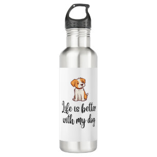 Mit meinem Hund ist das Leben besser Edelstahlflasche