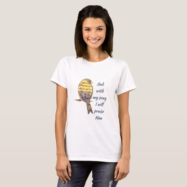 Mit meinem Lied lobe ich Ihm Bible Scripture Bird T-Shirt (Vorne ganz)