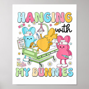 Mit meinen Bunnies-Krankenschwestern und Krankensc Poster