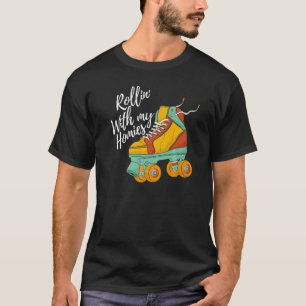 Mit meinen Homes rollen Frauen Schuhe Birthda T-Shirt