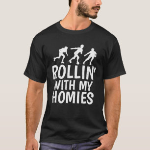 Mit meinen Homies-Rollschuhfreunden T-Shirt